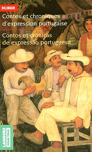 Contes et chroniques d'expression portugaise : Portugal, Brésil, Afrique. Contos e cronicas de expre