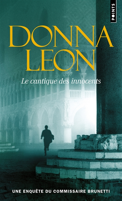 Une enquête du commissaire Brunetti. Le cantique des innocents