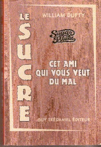 Sugar blues : le roman noir du sucre blanc