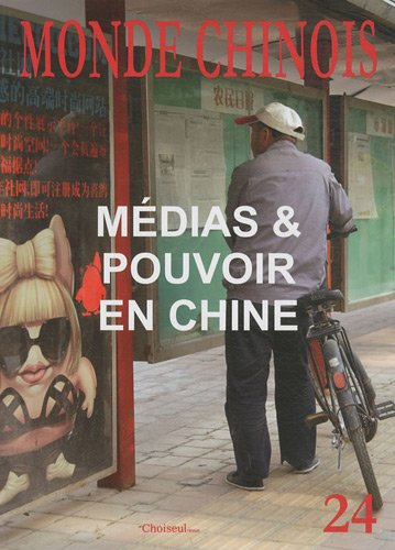 Monde chinois : nouvelle Asie, n° 24. Médias et pouvoir en Chine