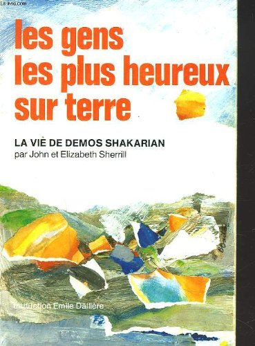 les gens les plus heureux sur terre, la vie de demos shakarian