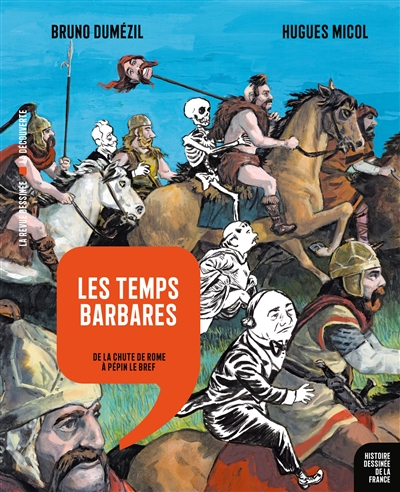 Histoire dessinée de la France. Vol. 4. Les temps barbares : de la chute de Rome à Pépin le Bref