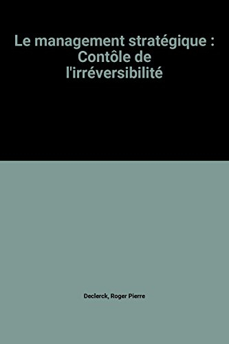 le management stratégique : contôle de l'irréversibilité