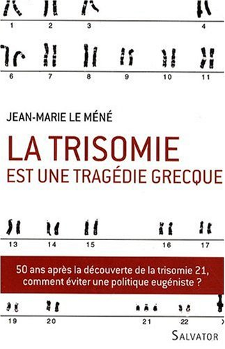 La trisomie est une tragédie grecque