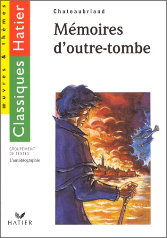 Mémoires d'outre-tombe : L'autobiographie : groupement de textes