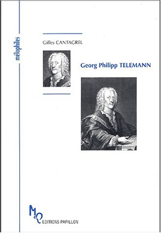 Georg Philipp Telemann ou Le célèbre inconnu