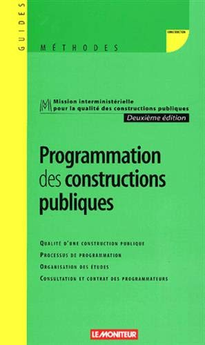 Programmation des constructions publiques : qualité d'une construction publique, processus de progra