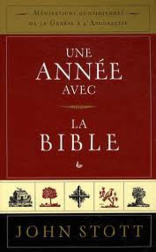 Une année avec la Bible : méditations quotidiennes de la Genèse à l'Apocalypse