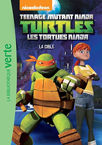 Teenage mutant ninja Turtles : les Tortues ninja. Vol. 12. La cible