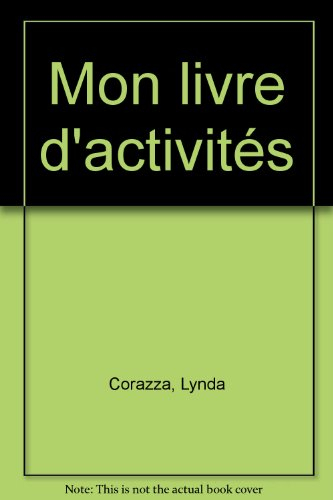 Mon livre d'activités : 60 jeux d'intérieur ou d'extérieur : pour apprendre, s'amuser, créer et bric