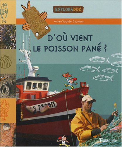 D'où vient le poisson pané ? : poissons, coquillages & crustacès