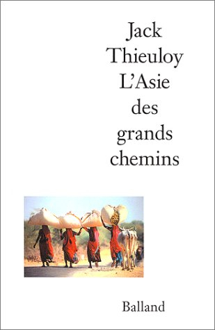L'Asie des grands chemins