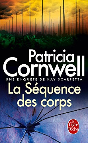 Une enquête de Kay Scarpetta. La séquence des corps