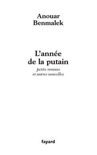 L'année de la putain : petits romans et autres nouvelles