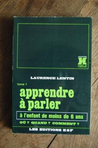 Apprendre à parler à l'enfant de moins de 6 ans : où ? quand ? comment ?