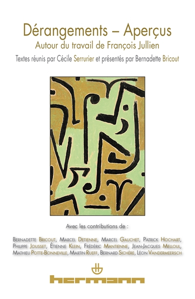 Dérangements-aperçus : autour du travail de François Jullien : actes du colloque organisé à l'Univer