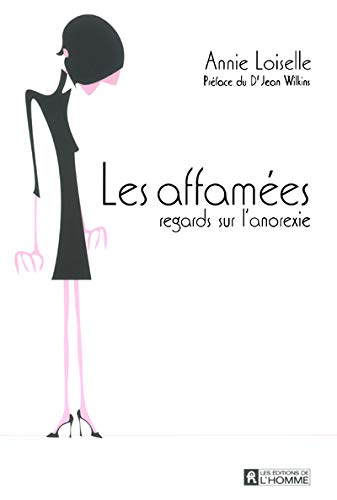 Les affamées : regards sur l'anorexie