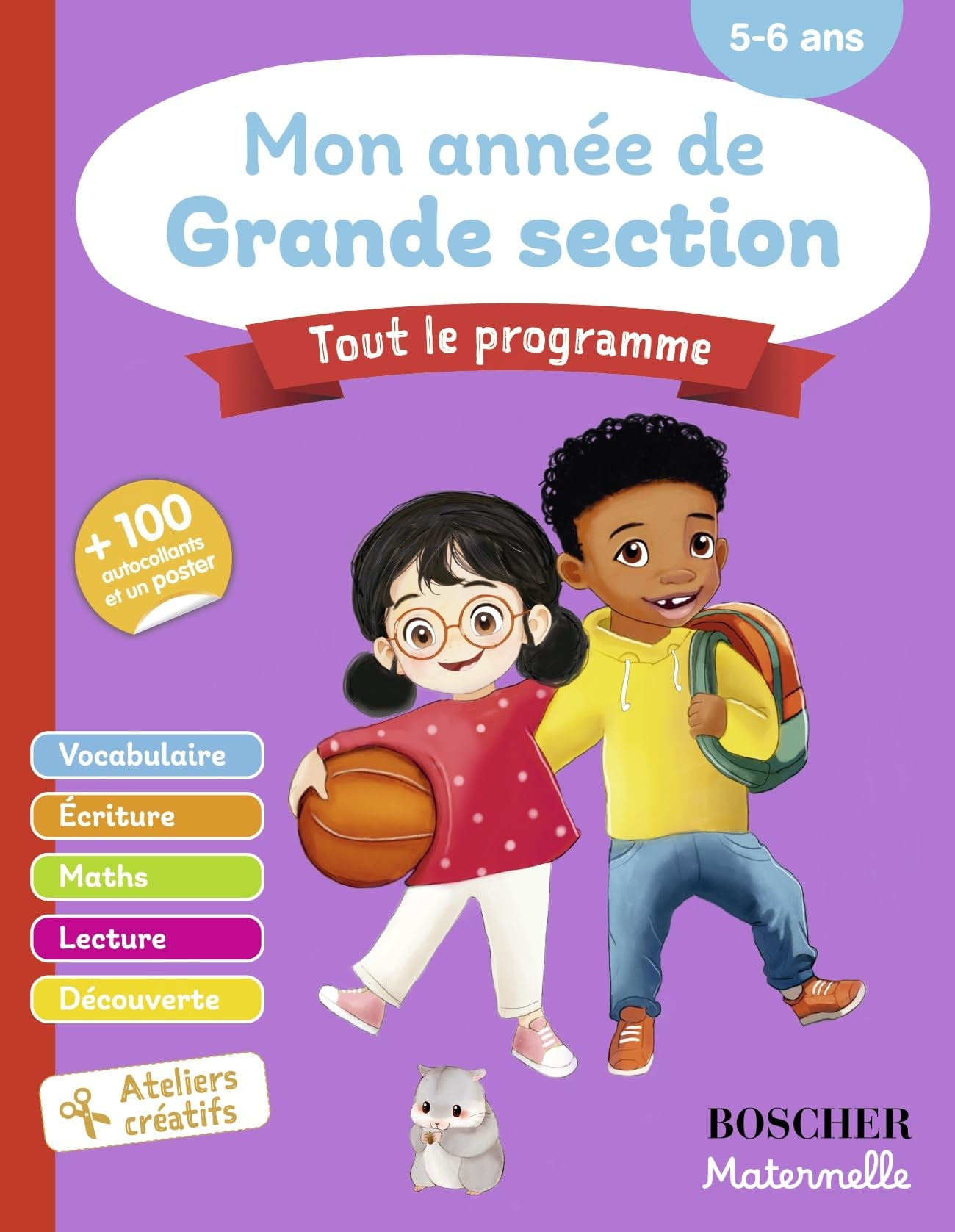 Mon année de grande section, tout le programme : vocabulaire, écriture, maths, lecture, découverte, 