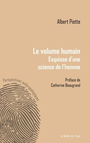 Le volume humain : esquisse d'une science de l'homme