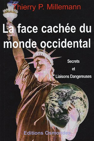 La face cachée du monde occidental : secrets et liaisons dangereuses