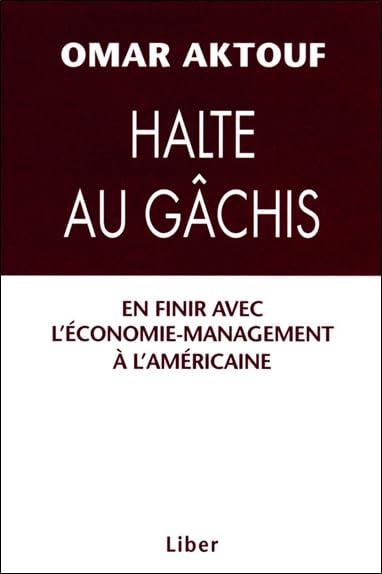 Halte au gâchis : en finir avec l'économie-management à l'américaine