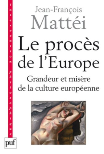 Le procès de l'Europe : grandeur et misère de la culture européenne