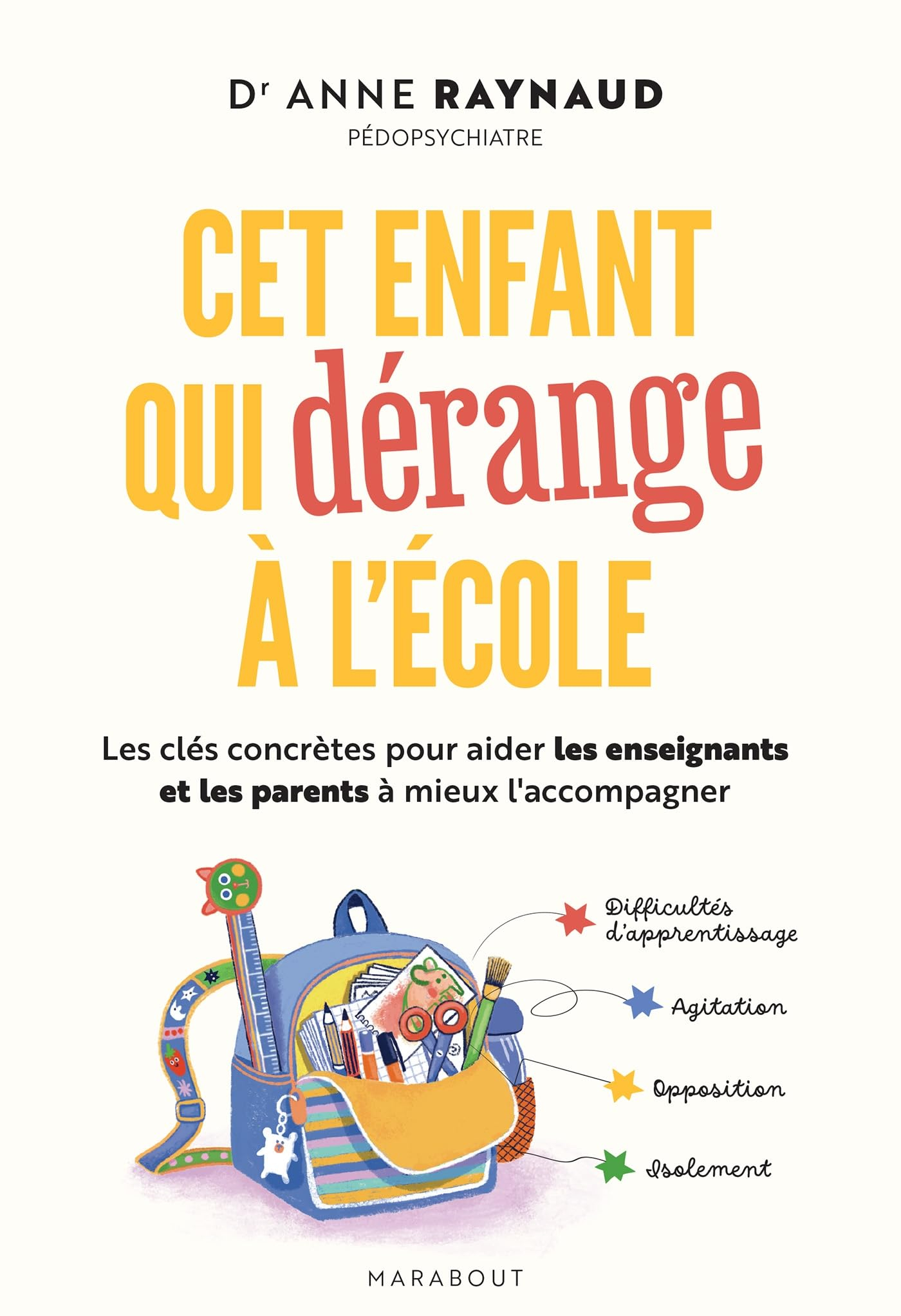 Cet enfant qui dérange à l'école : les clés concrètes pour aider les enseignants et les parents à mi