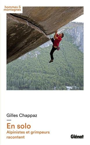 En solo : alpinistes et grimpeurs racontent