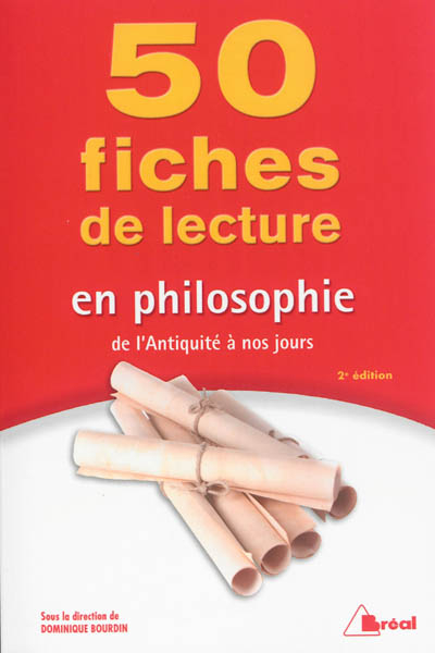 50 fiches de lecture en philosophie, de l'Antiquité à nos jours : classes préparatoires, 1er et 2e c