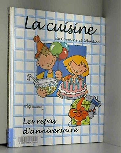 la cuisine de caroline et sebastien. : les repas d'anniversaire