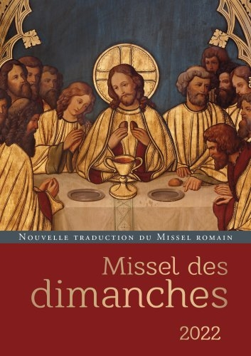 Missel des dimanches 2022 : année liturgique du 27 novembre 2021 au 27 novembre 2022, lectures de l'