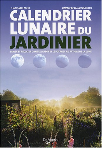 Calendrier lunaire du jardinier : semer et récolter dans le jardin et le potager au rythme de la lun