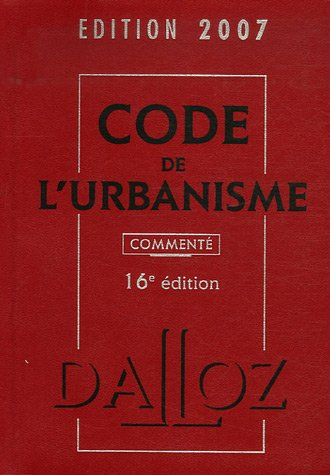 Code de l'urbanisme 2007, commenté