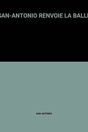 san-antonio renvoie la balle