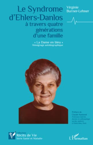 Le syndrome d'Ehlers-Danlos, un mal inconnu à travers quatre générations d'une famille : la dame en 