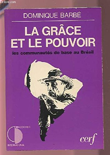 La Grâce et le pouvoir : Les Communautés de base au Brésil