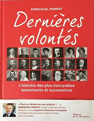 Dernières volontés : l'histoire des plus incroyables testaments et successions
