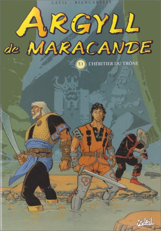 Argyll de Maracande. Vol. 1. L'héritier du trône