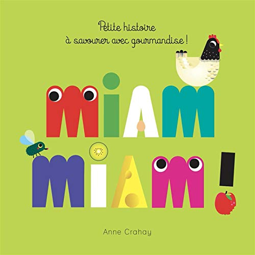 Miam, miam ! : petite histoire à savourer avec gourmandise !