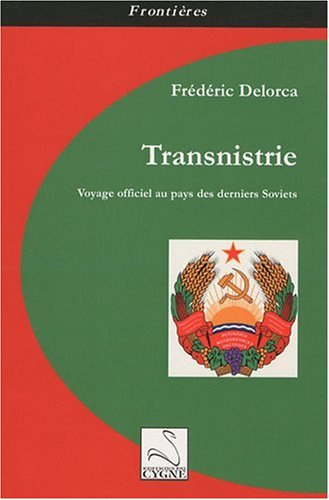 Transnistrie : Voyage officiel au Pays des derniers Soviets