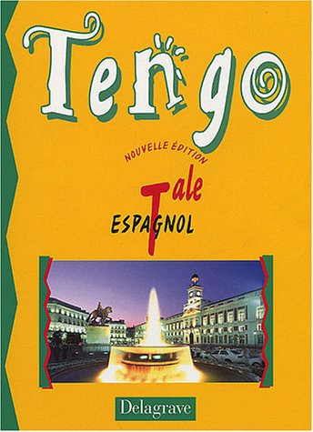 Tengo espagnol terminale : livre de l'élève