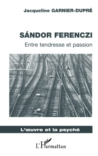 Sandor Ferenczi : entre tendresse et passion