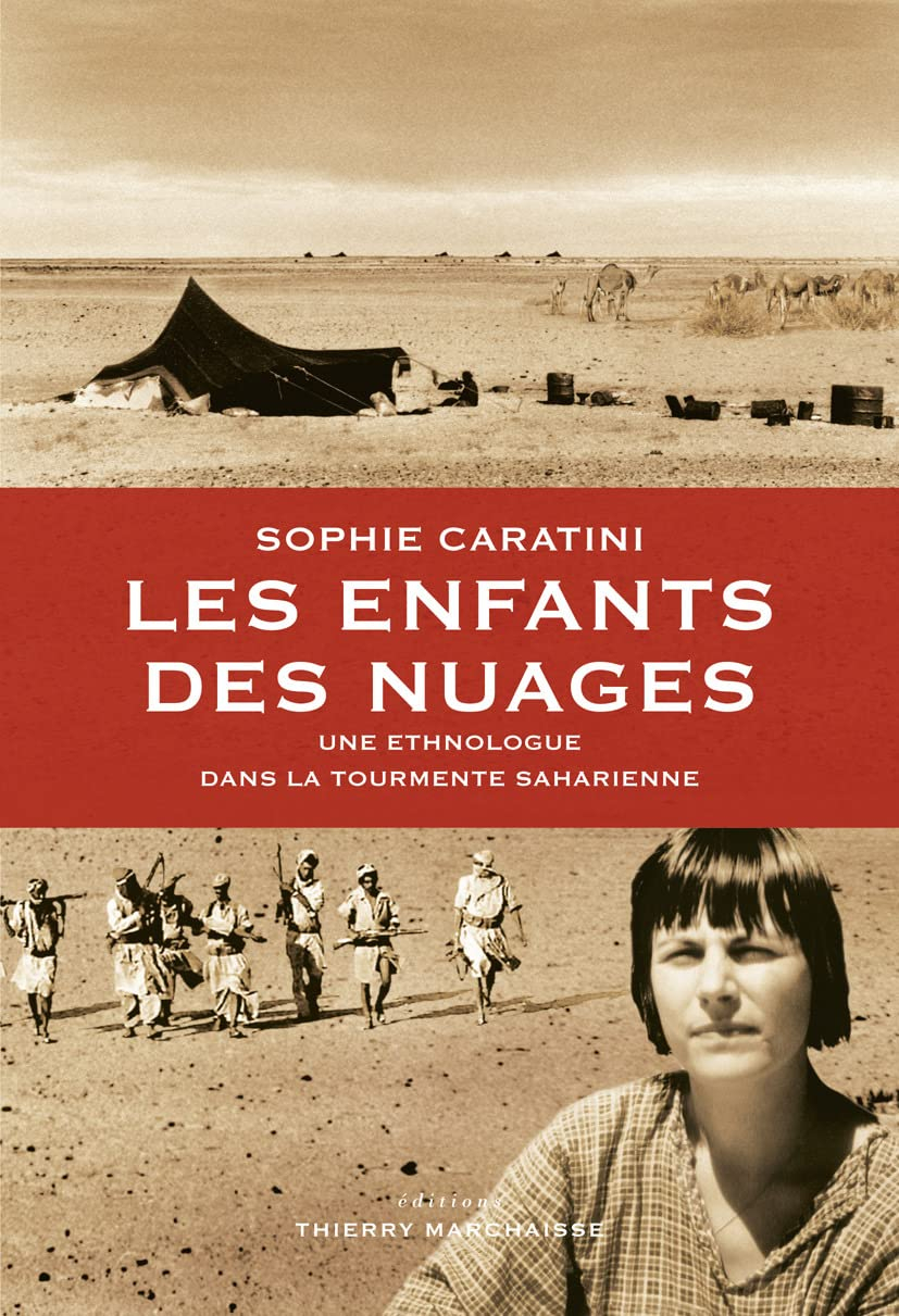 Les enfants des nuages : une ethnologue dans la tourmente saharienne