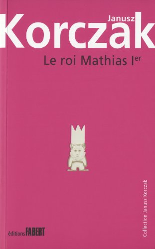Le roi Mathias Ier. Vol. 1