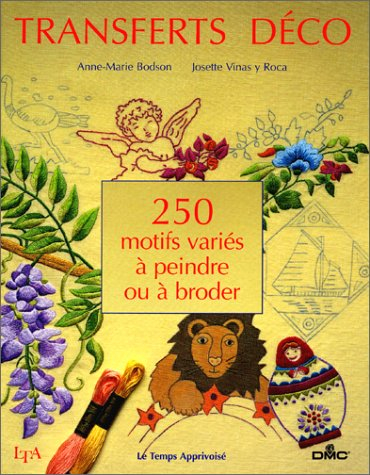Transferts déco : 250 motifs variés à peindre ou à broder