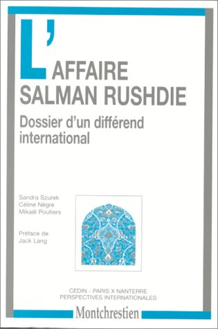 L'affaire Salman Rushdie : dossier d'un différend international