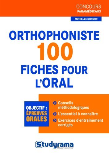 Orthophoniste, 100 fiches pour l'oral