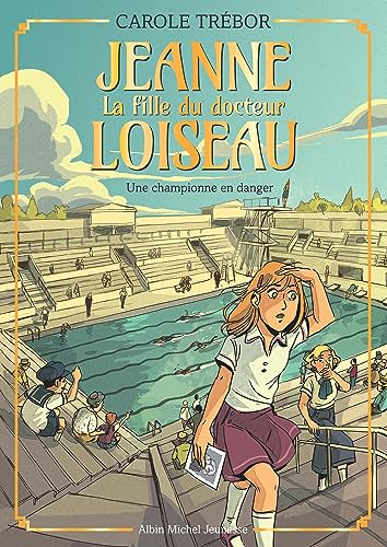 Jeanne, la fille du docteur Loiseau. Vol. 5. Une championne en danger