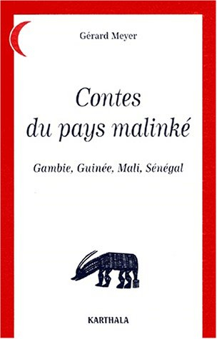 Contes du pays malinké : Gambie, Guinée, Mali, Sénégal