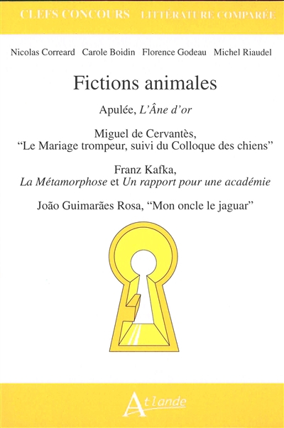 Fictions animales : Apulée, L'âne d'or ; Miguel de Cervantès, Le mariage trompeur, suivi du Colloque